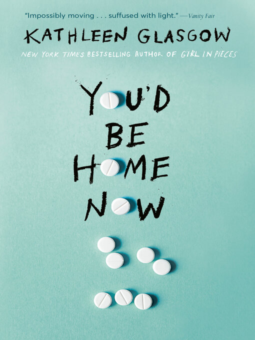 Title details for You'd Be Home Now by Kathleen Glasgow - Available